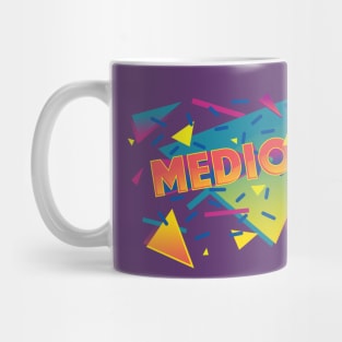 Mediocre at it's Best Mug